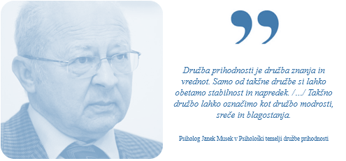 Janek Musek, citat o družbi prihodnosti: družbi znanja in vrednot.