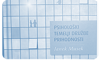 Naslovnica knjige Janeka Muska. Naslov: Psihološki temelji družve prihodnosti.